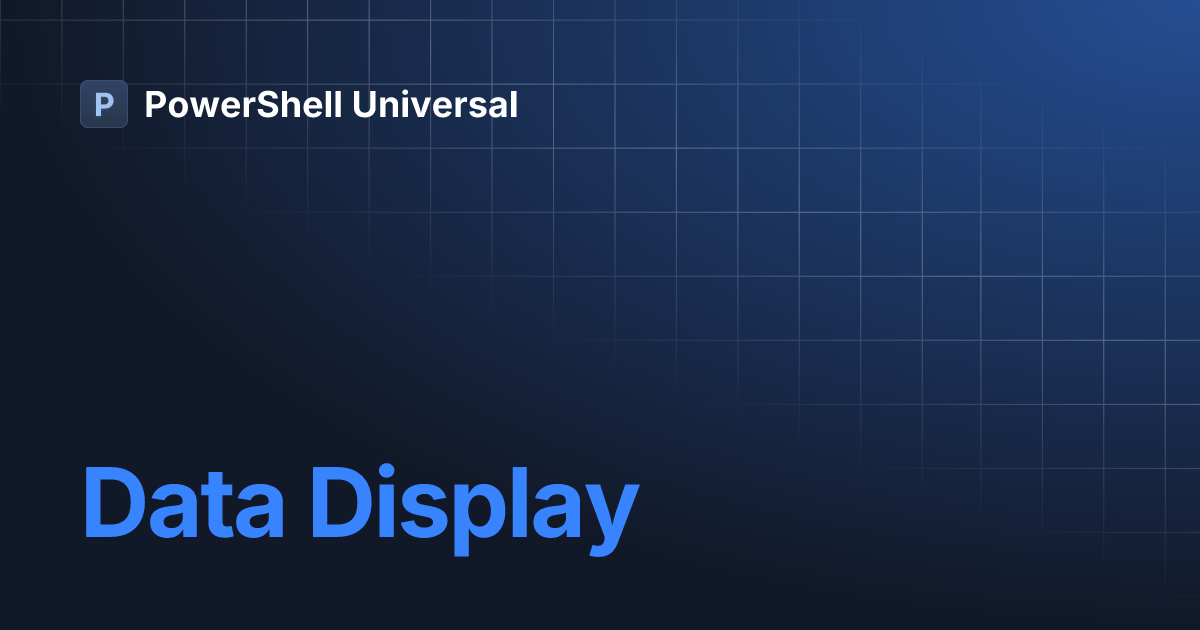 Data Display | PowerShell Universal