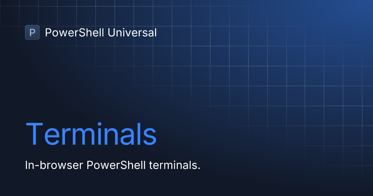 Terminals | PowerShell Universal